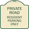 Signmission Reserved Parking Private Road Resident Parking Heavy-Gauge Aluminum Sign, 18" x 18", TG-1818-23043 A-DES-TG-1818-23043 - alternate 1